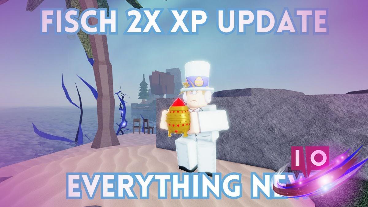 Fisch 2X XP Update: All the Exciting New Features Unveiled!