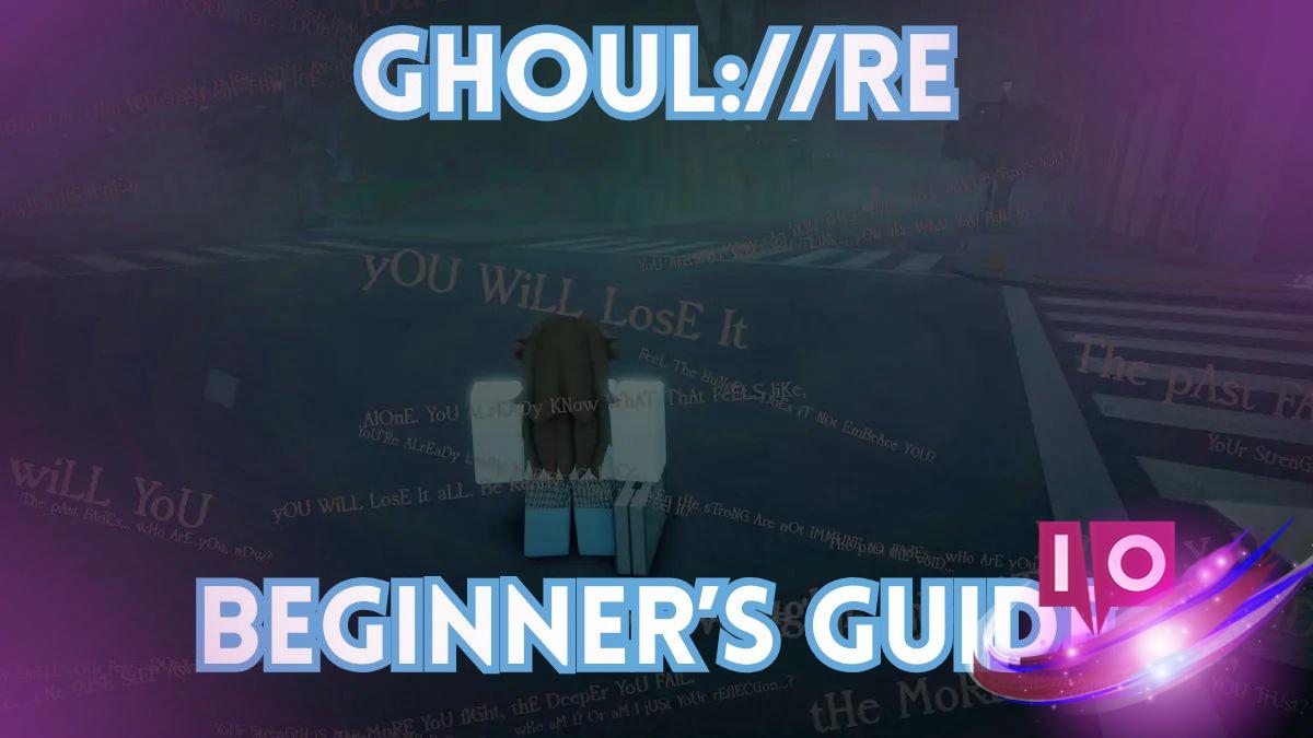 Ultimate Beginner's Guide to GHOUL://RE on Roblox: Mobile + 2X EXP