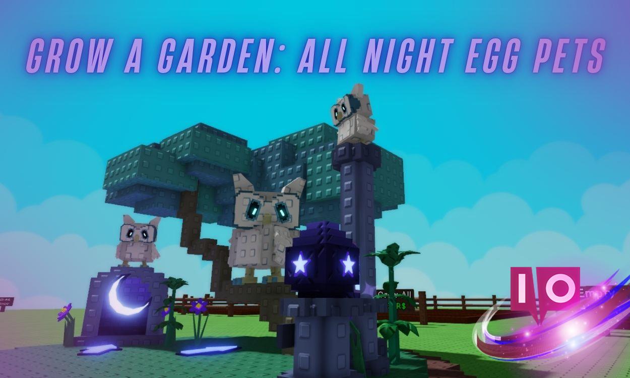 All Night Egg Pets: Grow a Garden Lunar Update Guide