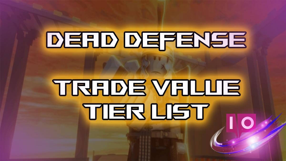 Dead Defense Unit Trade Value Tier List - May 2025 Rankings