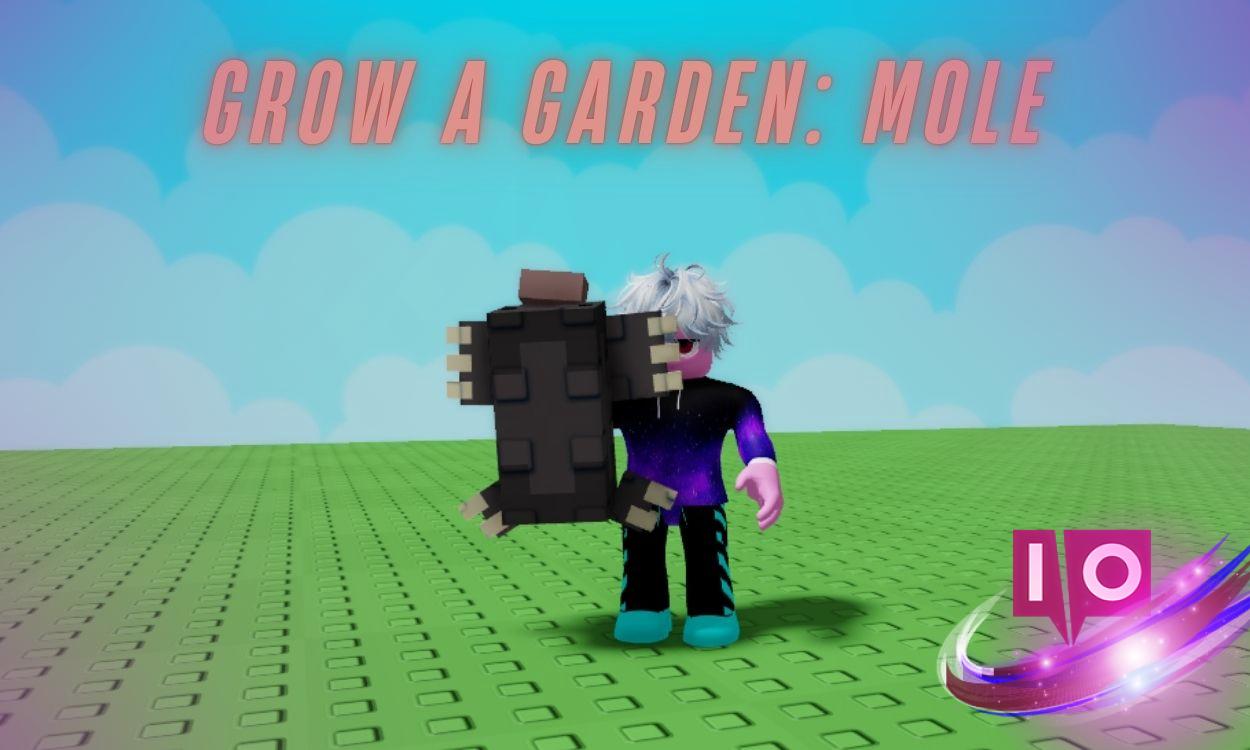 How to Get Mole in Grow a Garden on Roblox: Step-by-Step Guide