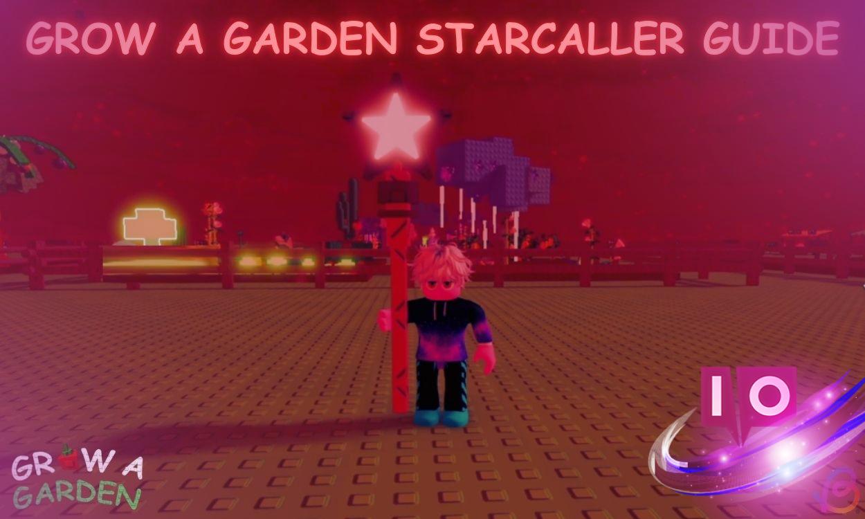 Mastering Star Caller in Grow a Garden Roblox: How to Get & Use It