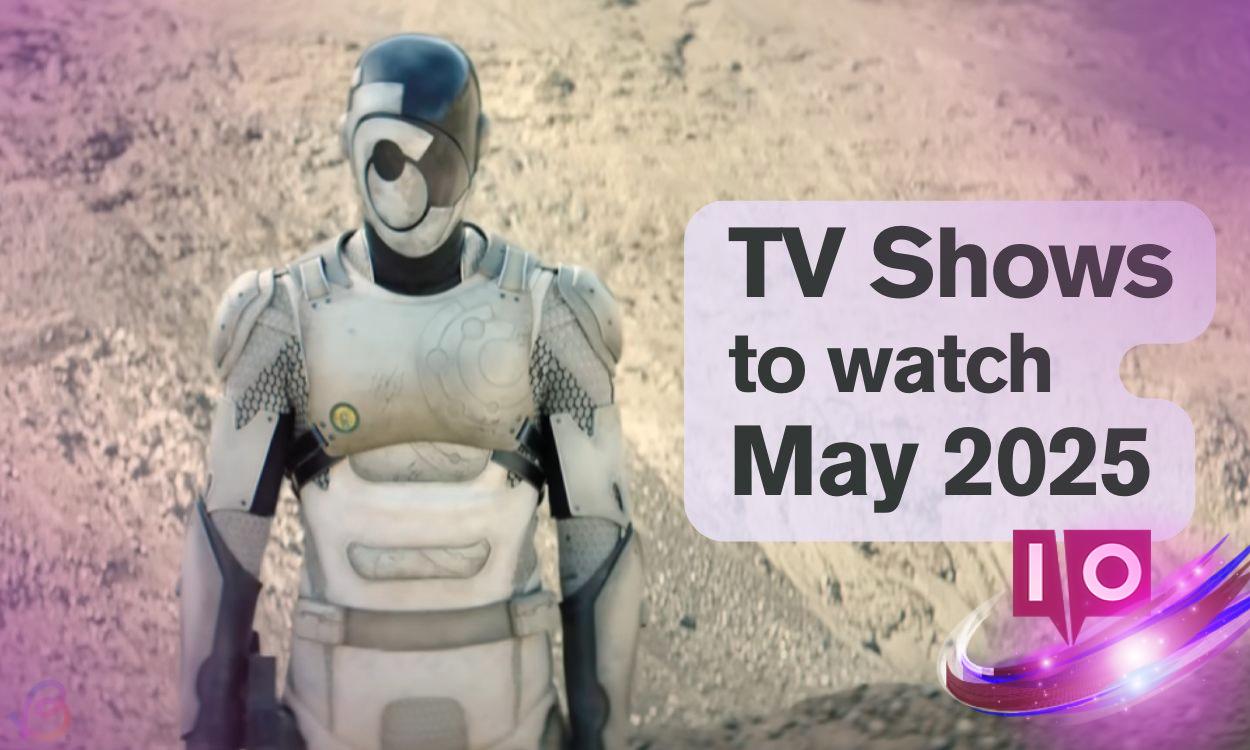 Top 5 Must-Watch TV Shows for May 2025