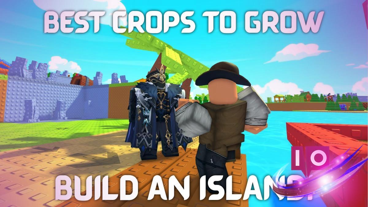 Top Crops in Build An Island: Growth Speed & Sale Prices Revealed