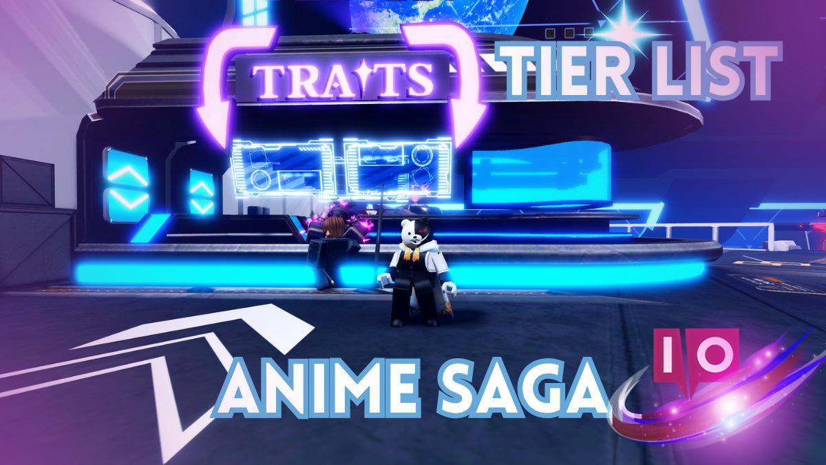 Ultimate Anime Saga Traits Tier List: Find Your Favorites