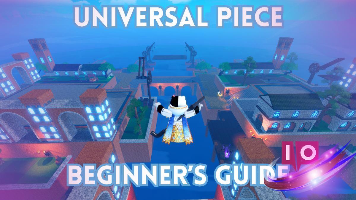 Ultimate Beginner's Guide to Universal Piece: Your Essential Resource