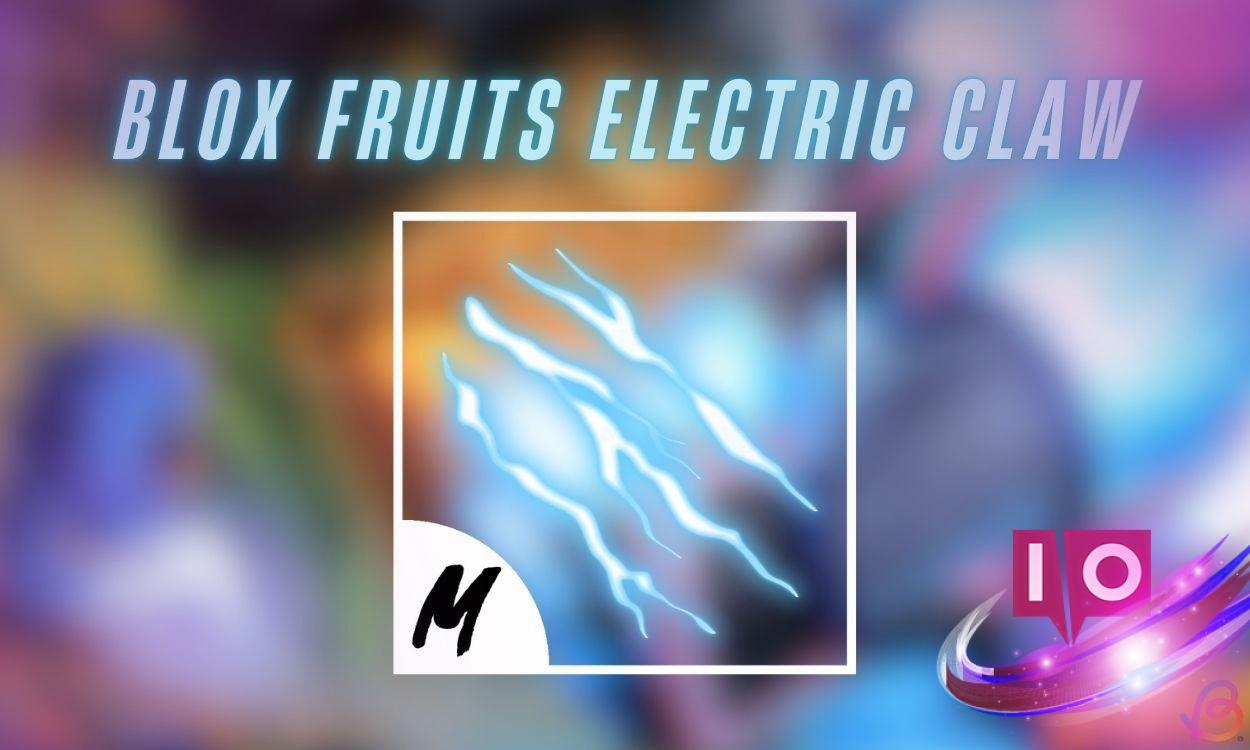 Ultimate Guide: How to Get Electric Claw in Blox Fruits