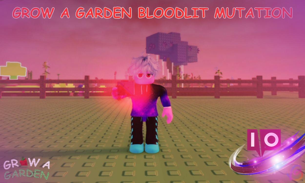 Unlock Bloodlit Mutation in Grow a Garden Roblox: Step-by-Step Guide