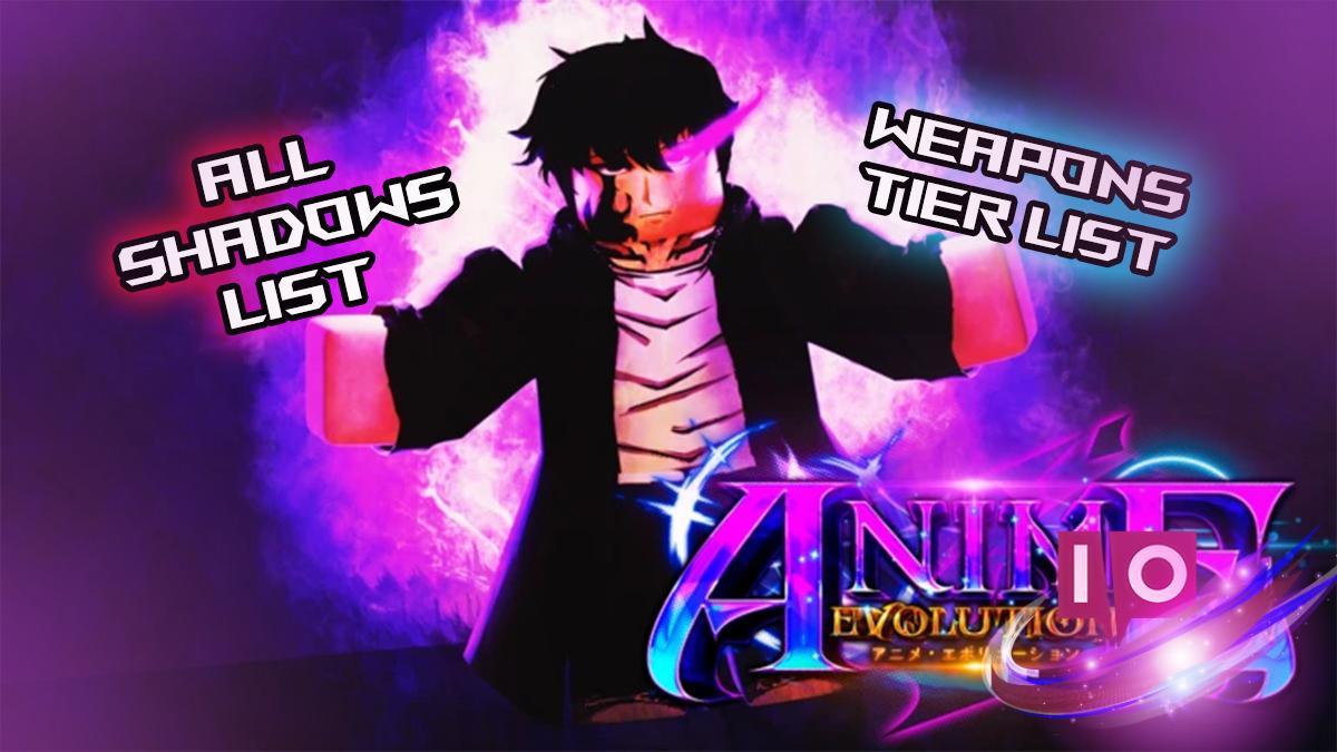 Anime Evolution Shadows & Weapons Tier List [BETA] - Best Rankings