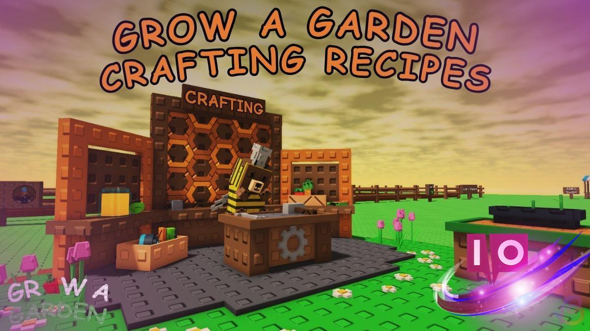 Complete Guide to All Seed & Gear Crafting Recipes in Grow a Garden