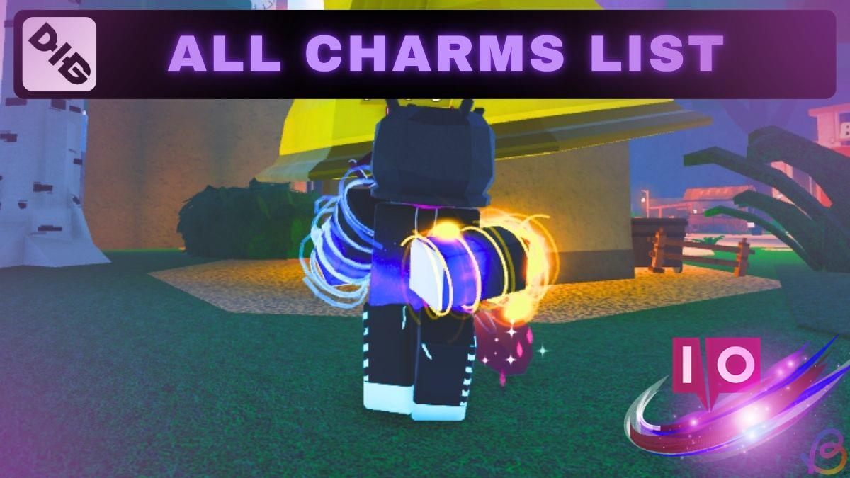 Complete List of All Charms in Dig: Discover Their Powers!
