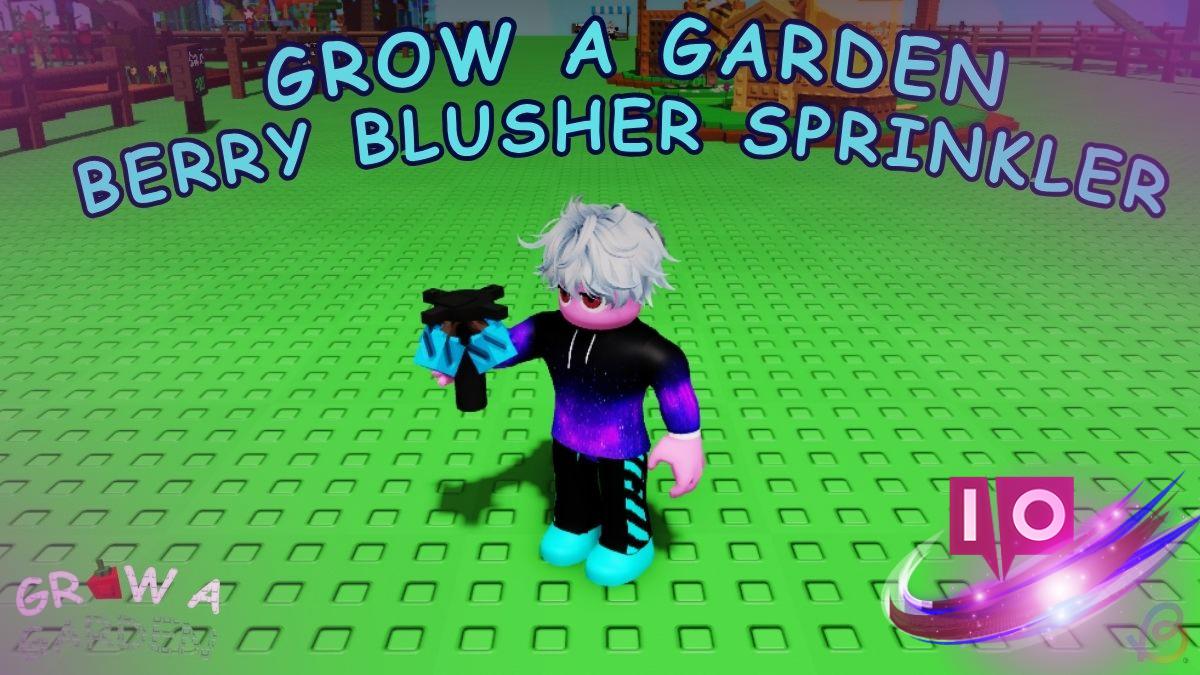 Craft the Perfect Berry Blusher Sprinkler in Grow a Garden