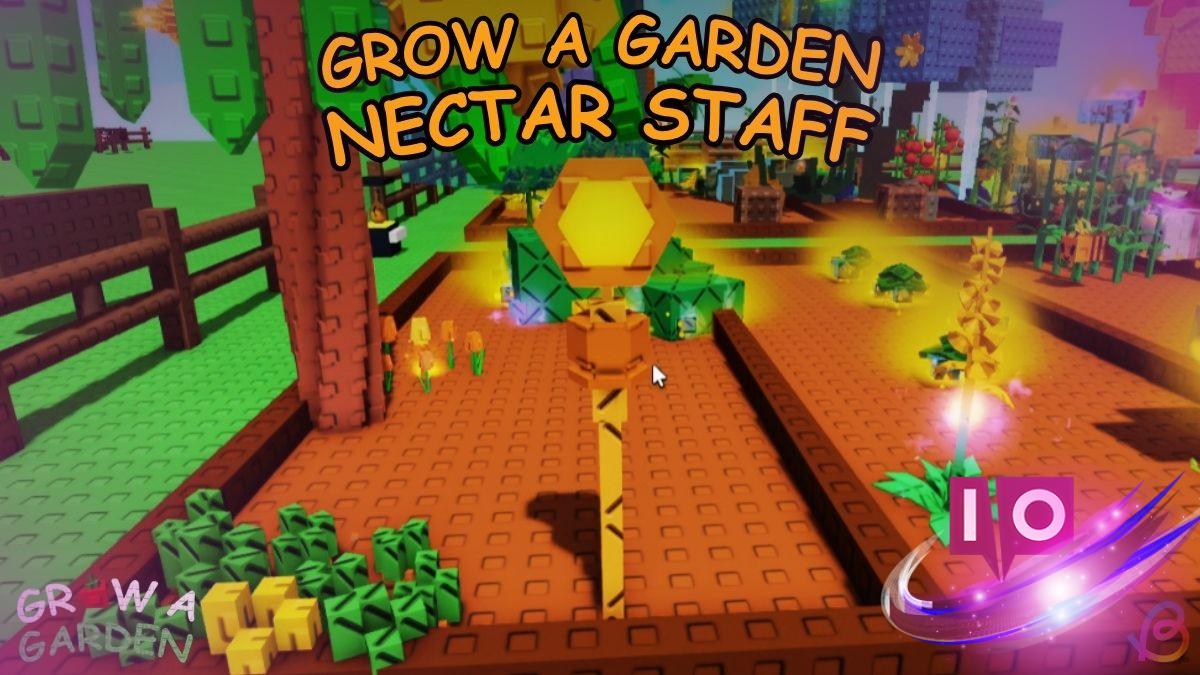 How to Acquire Nectar Staff in Grow a Garden on Roblox