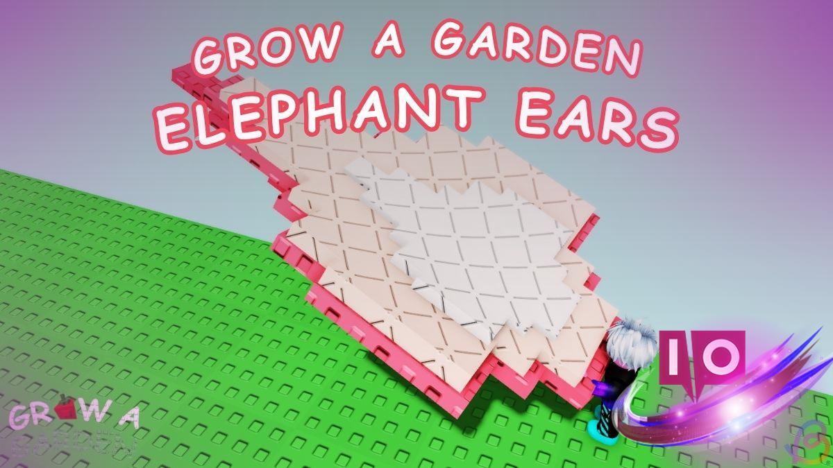 How to Grow Elephant Ears in Roblox Garden: A Step-by-Step Guide