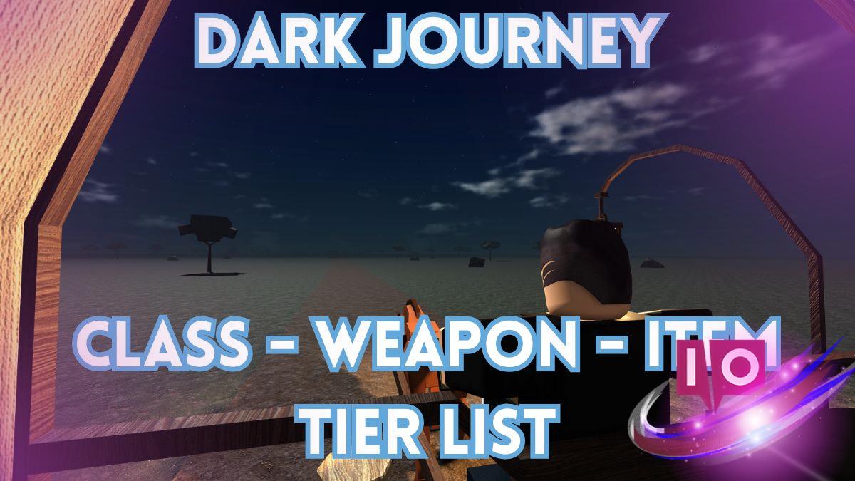 Ultimate Dark Journey Alpha: Class, Weapon & Item Tier List Guide