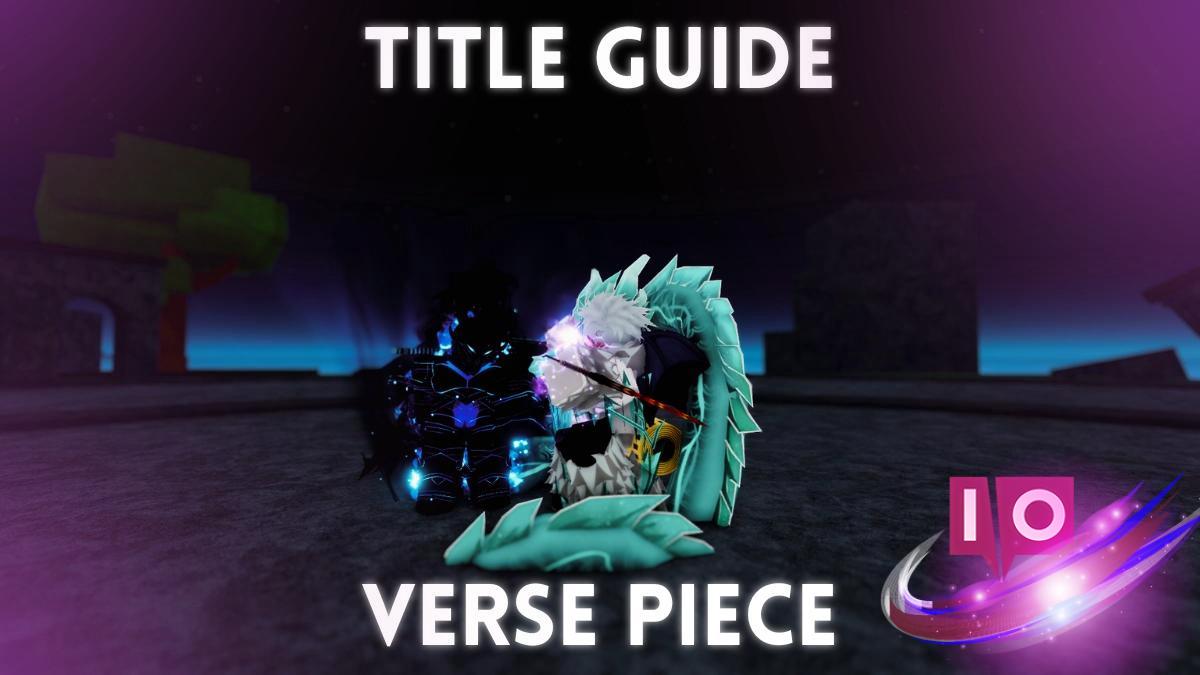 Ultimate Guide to Verse Piece Titles: Unlock All Titles!