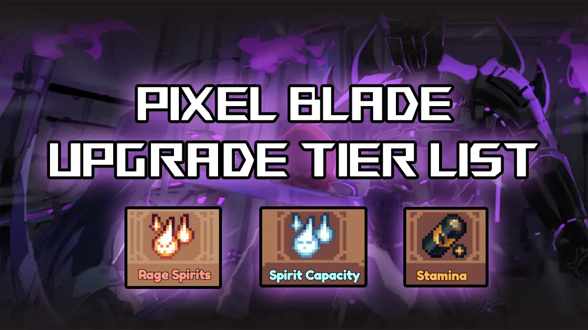 Ultimate Pixel Blade Upgrade Tier List & Guide: Top Enhancements Revealed