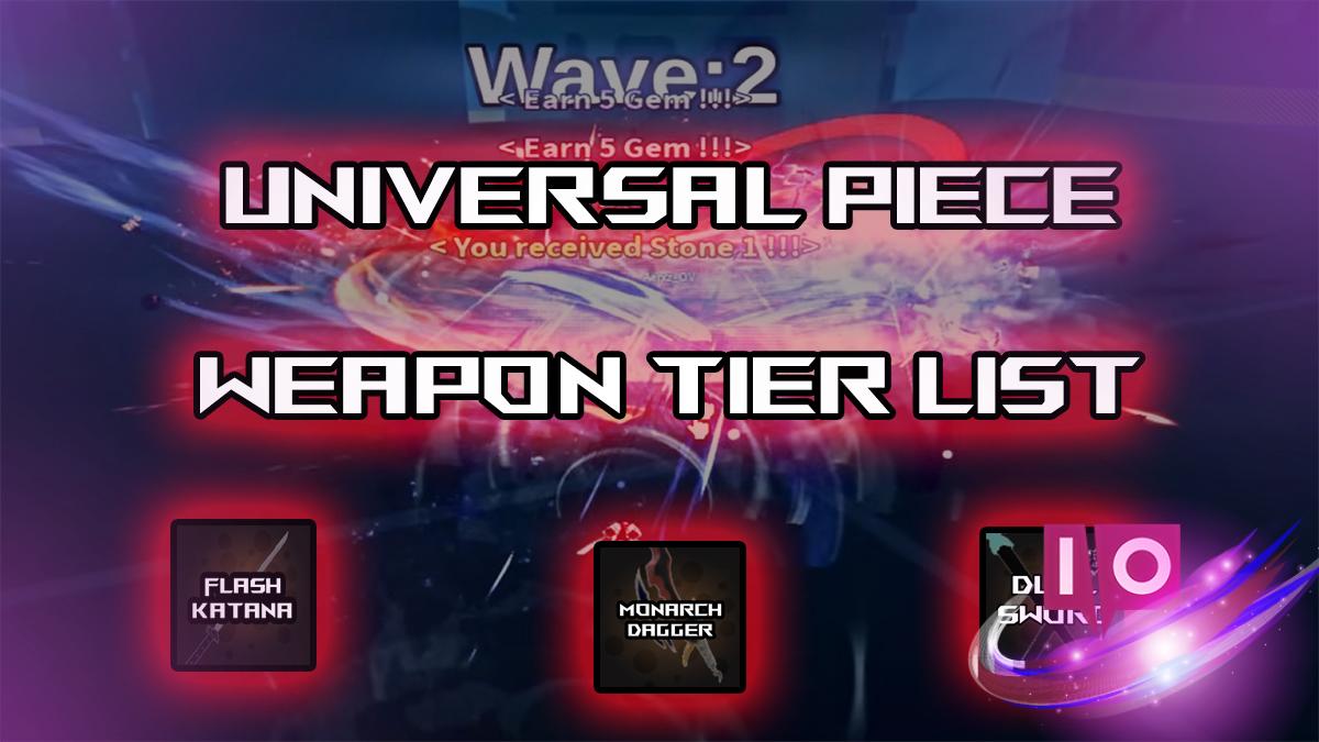 Ultimate Universal Piece Sword & Weapon Tier List for Gamers