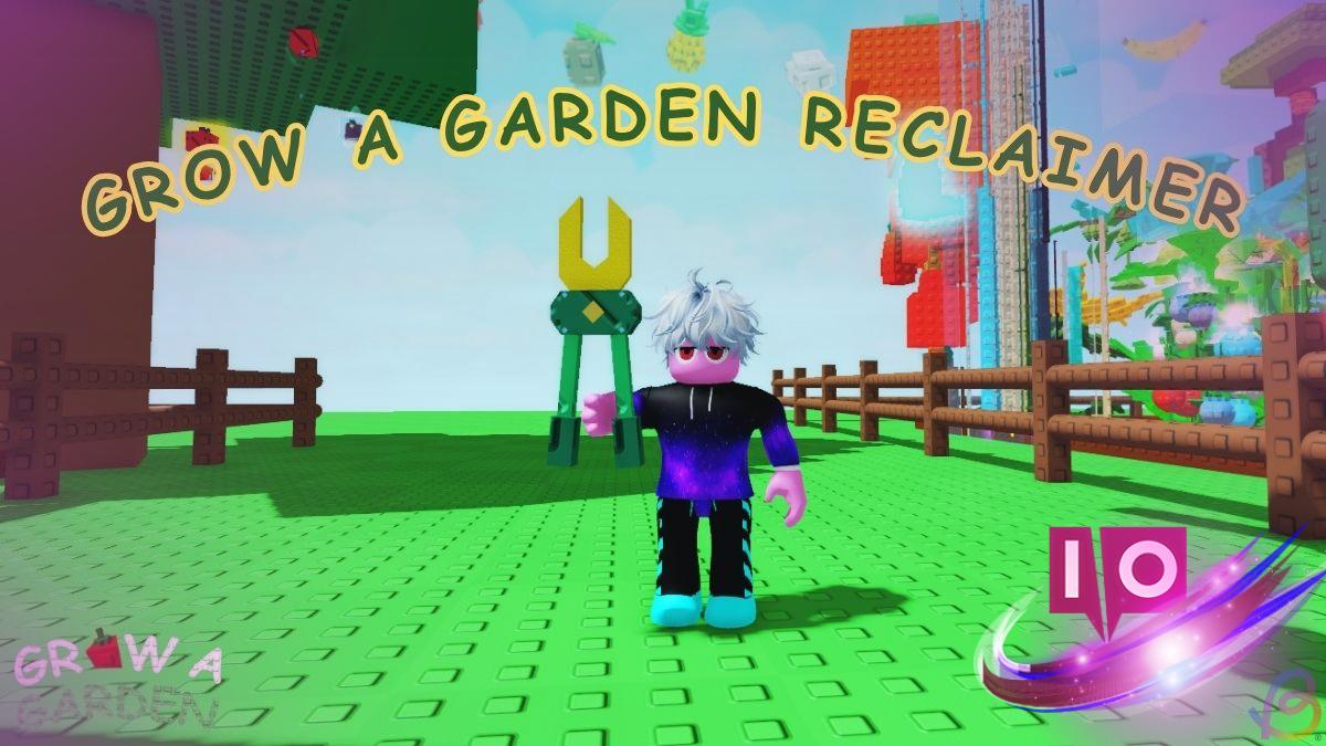 Unlock the Reclaimer in Grow a Garden: Complete Guide