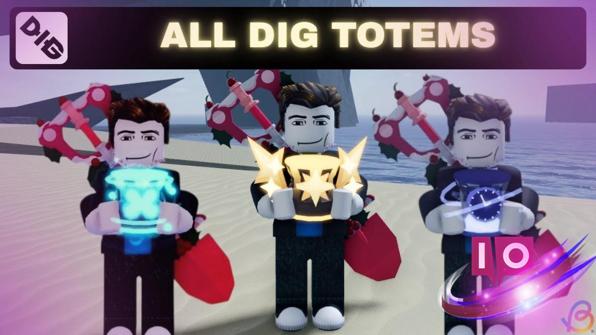 Complete Guide to Dig Totems and Their Unique Effects