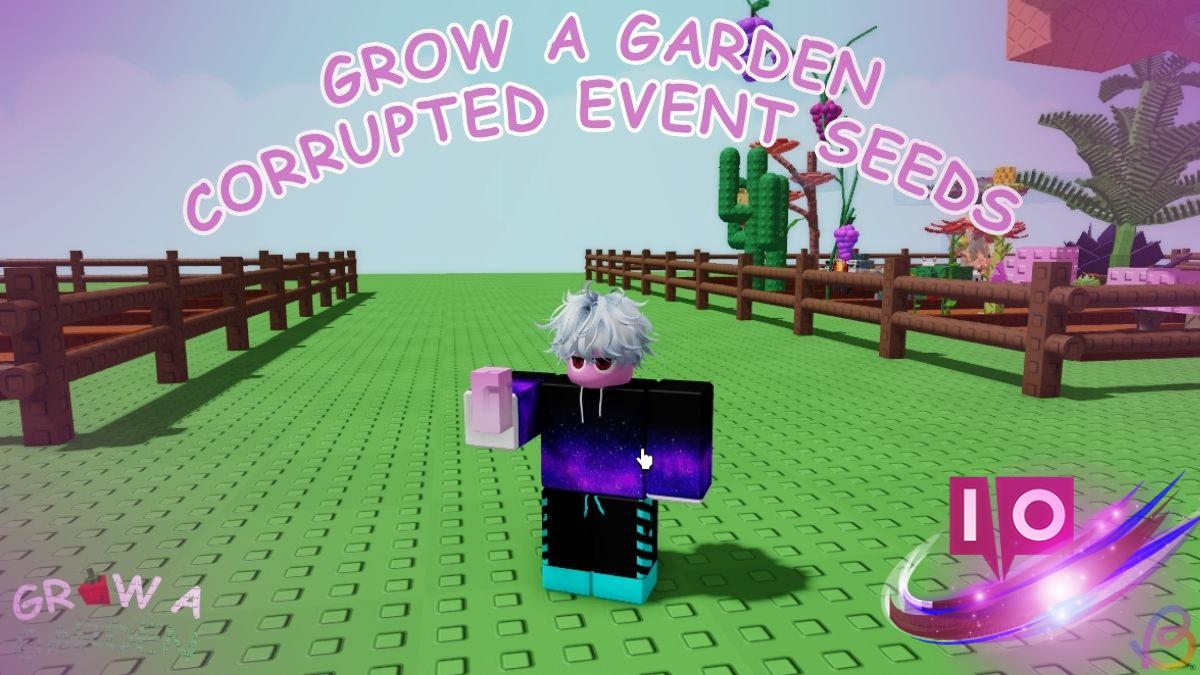 Explore All New Seeds in the Grow a Garden Corrupted Event