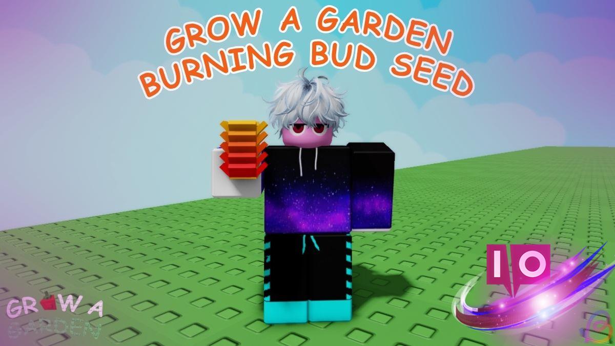 Grow a Garden: Your Guide to Cultivating Burning Bud