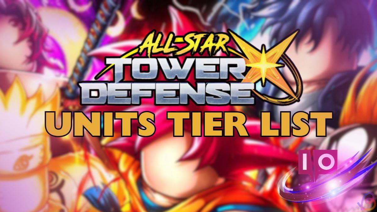 Ultimate All Star Tower Defense X Units Tier List: Top Ranked Units