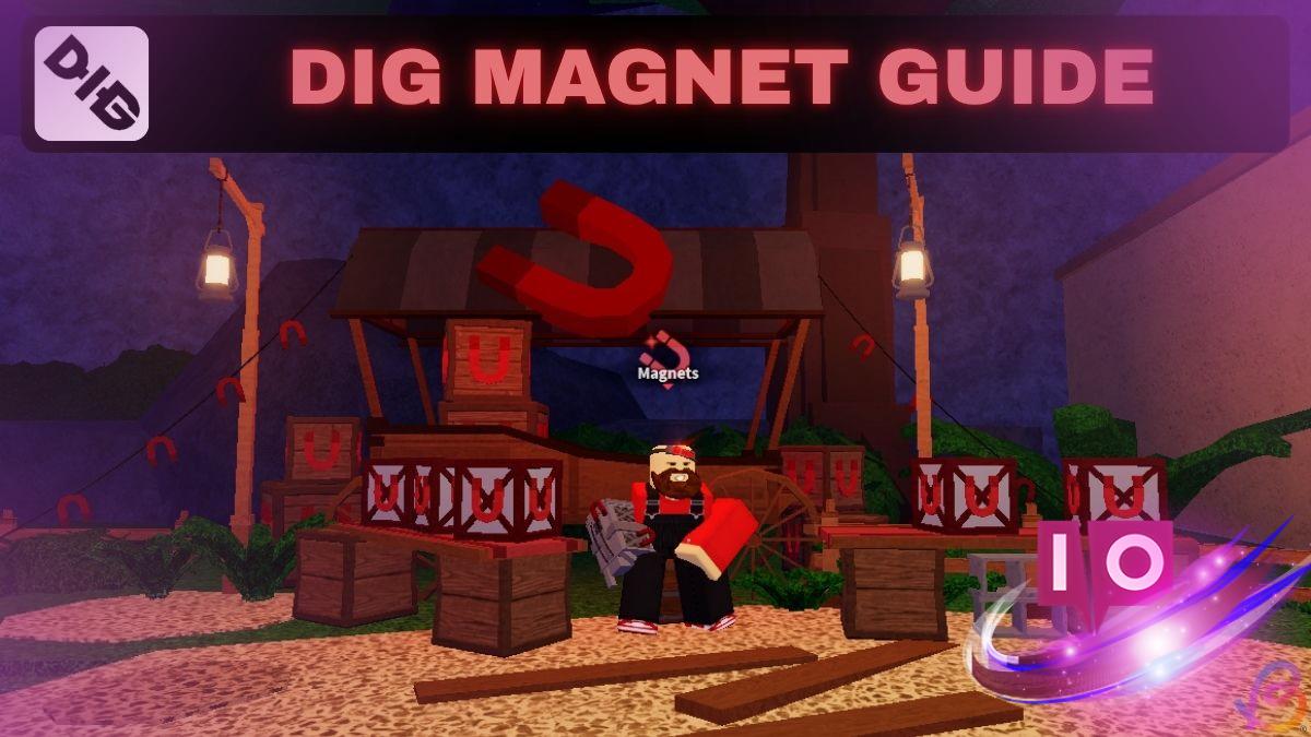 Ultimate Dig Magnet Guide: Effects, How to Obtain & More Tips