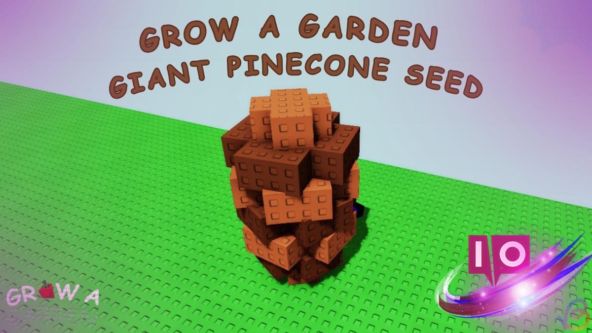 Ultimate Guide: Obtain Giant Pinecone in Grow a Garden