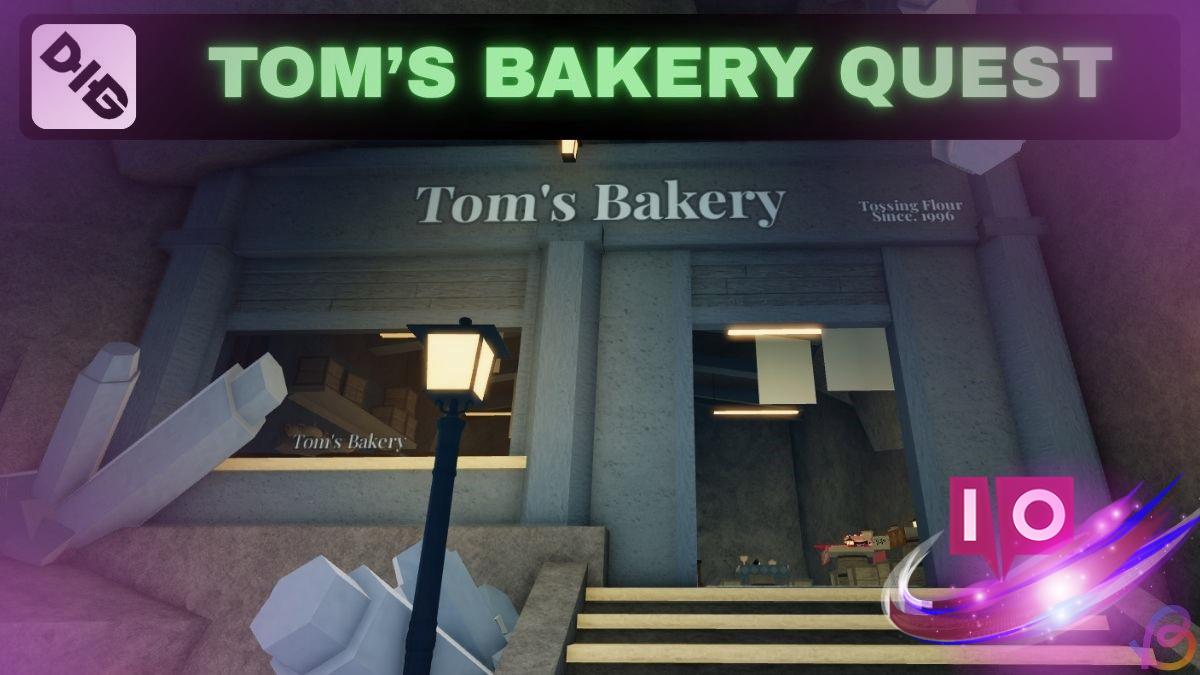 Ultimate Guide to Dig Tom’s Bakery Quest: Tips and Tricks