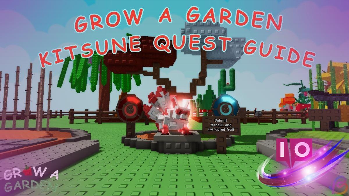 Ultimate Guide to Grow a Garden Kitsune Quest Success
