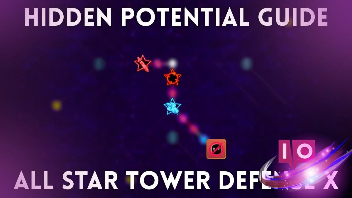 Ultimate Guide to Hidden Potential Skill Tree in All Star Tower Defense X