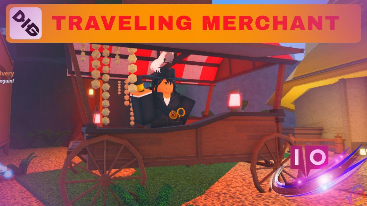 Ultimate Guide to Traveling Merchants in Dig: Tips & Insights