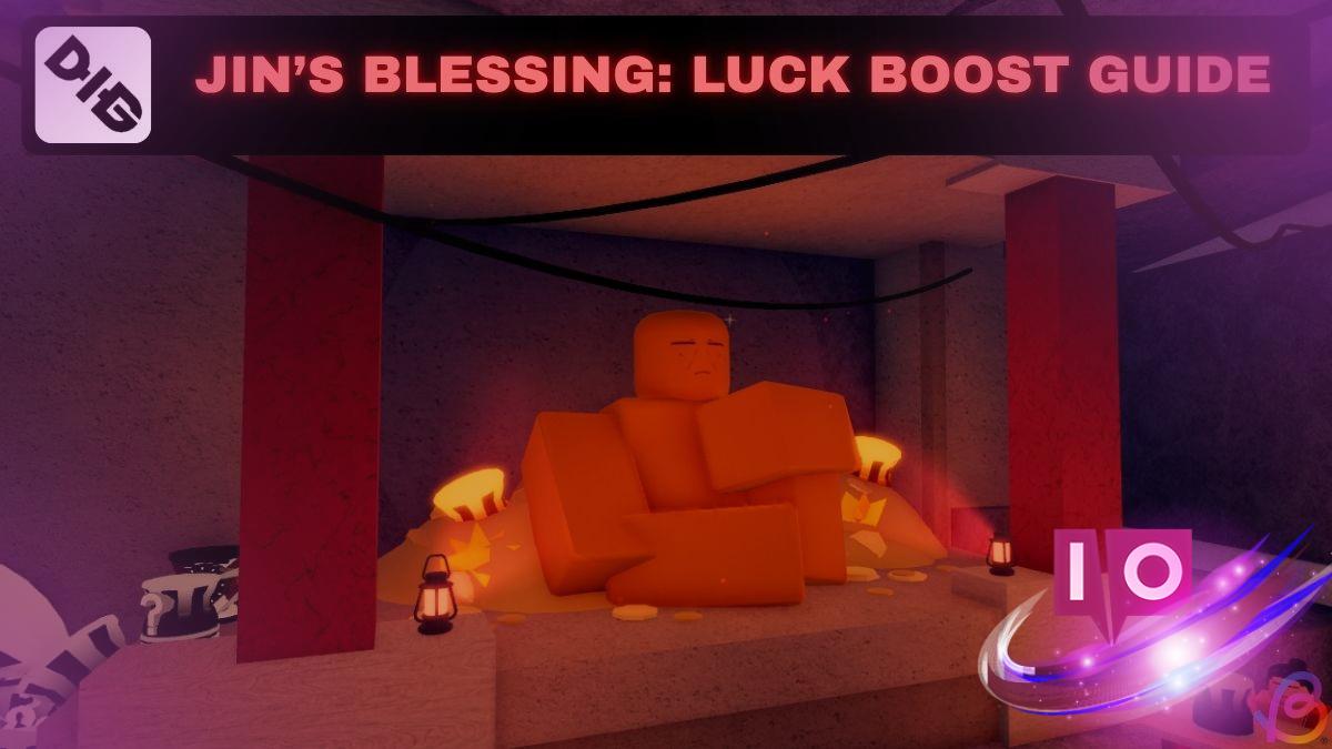 Unlock Jin’s Blessing: Ultimate Luck Boost Guide for Dig