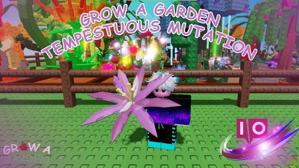 Unlock Tempestuous Mutation in Grow a Garden: A Complete Guide