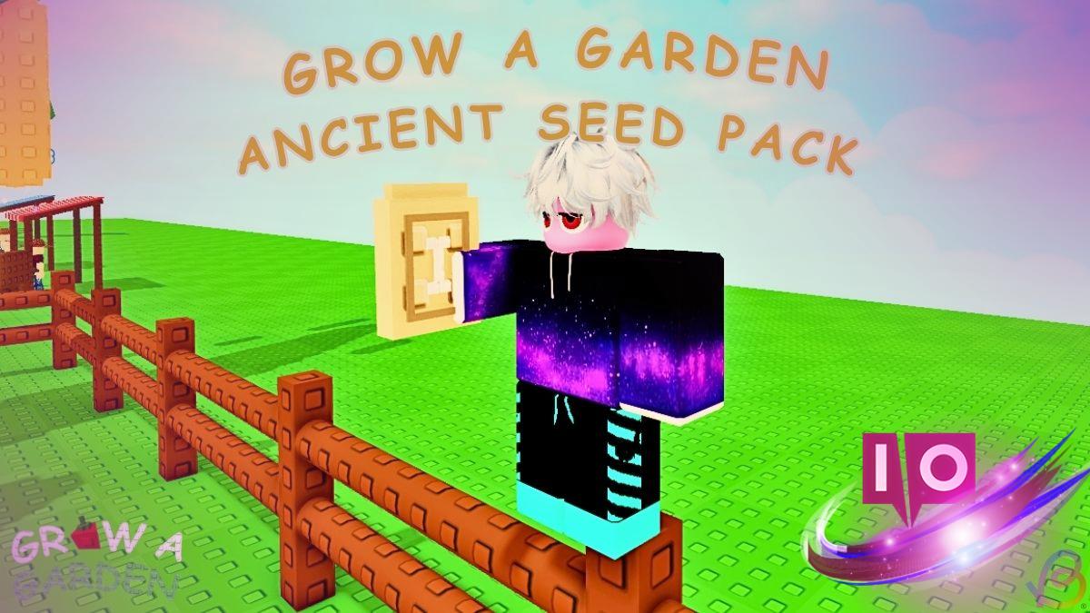 Unlocking the Ancient Seed Pack in Grow a Garden: A Complete Guide