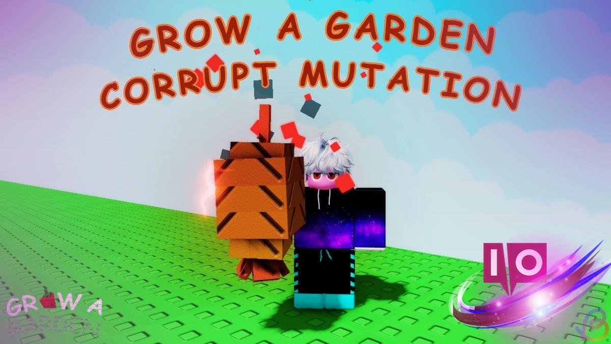 Unlocking the Corrupt Mutation in Grow a Garden: Step-by-Step Guide