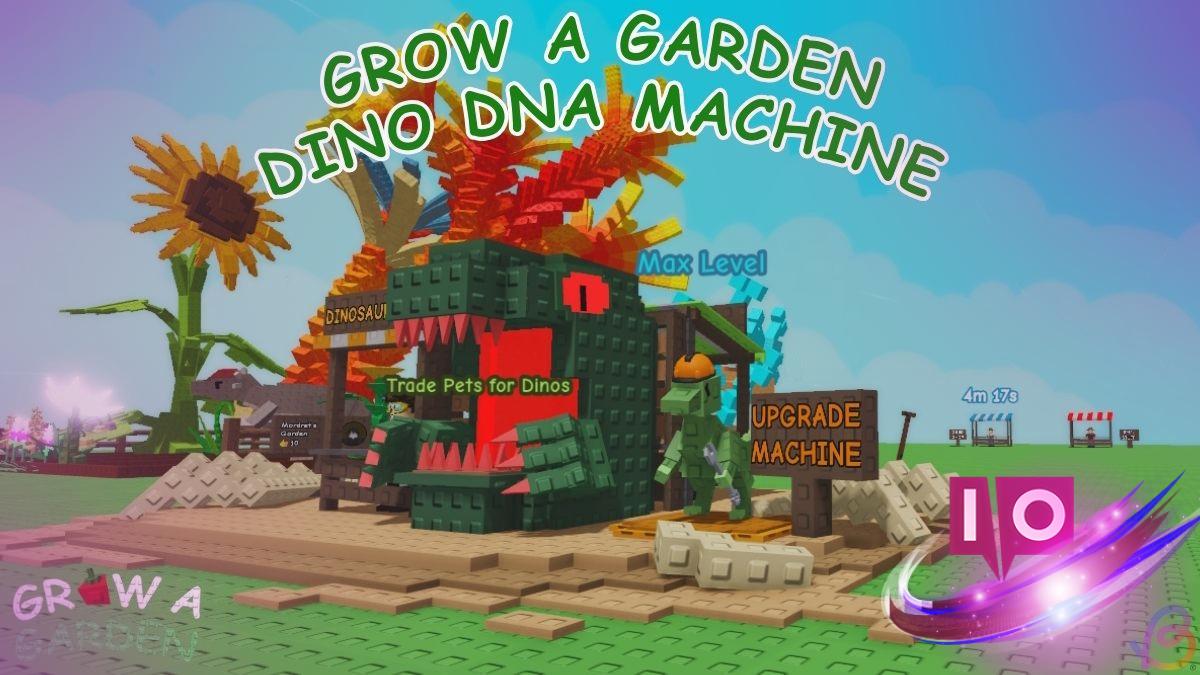 Upgrade Your DNA Machine in Grow a Garden: Step-by-Step Guide