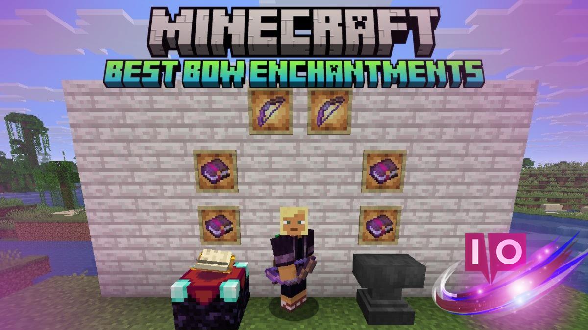 7 Best Bow Enchantments in Minecraft for Ultimate Gameplay