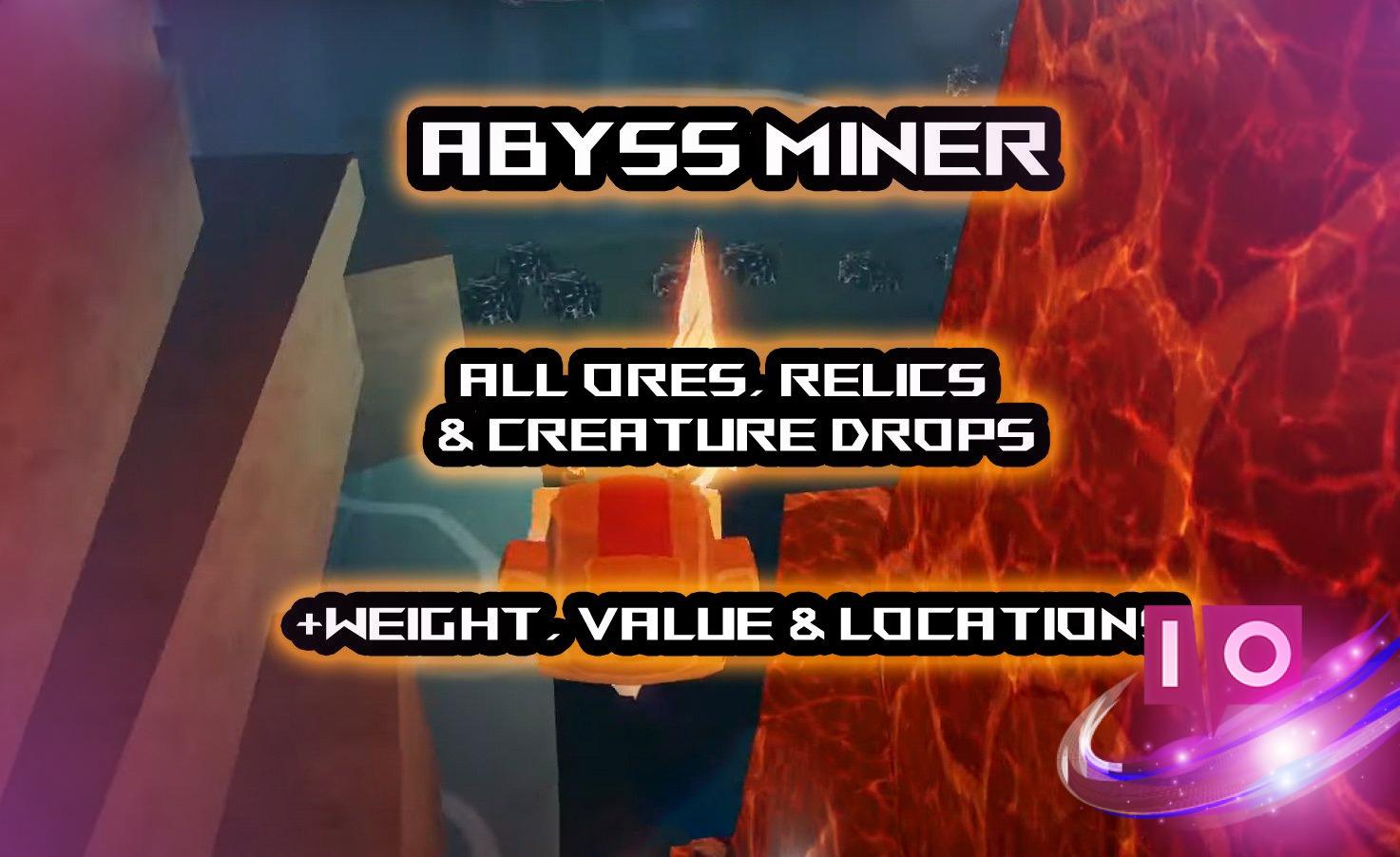 Complete Guide to Abyss Miner Ores, Relics, and Creature Drops