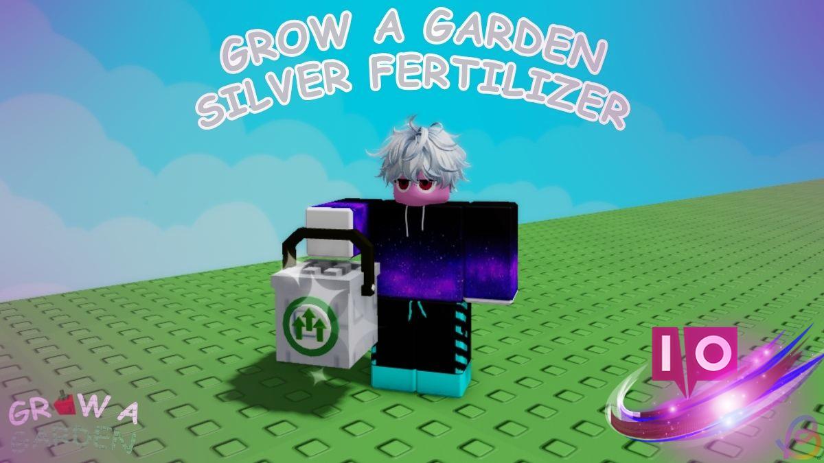 How to Obtain Silver Fertilizer in Grow a Garden: A Complete Guide