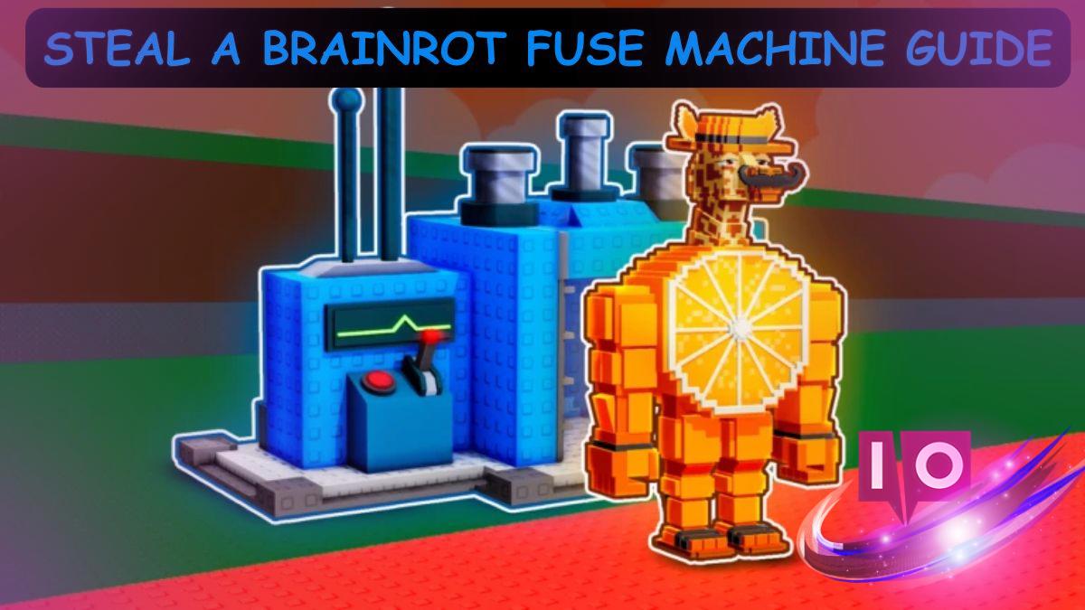 Ultimate Guide to Steal a Brainrot Fuse Machine