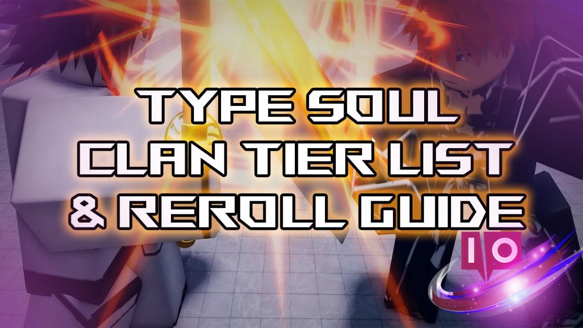 Ultimate Type Soul Clan Tier List [2023 Re-Release]