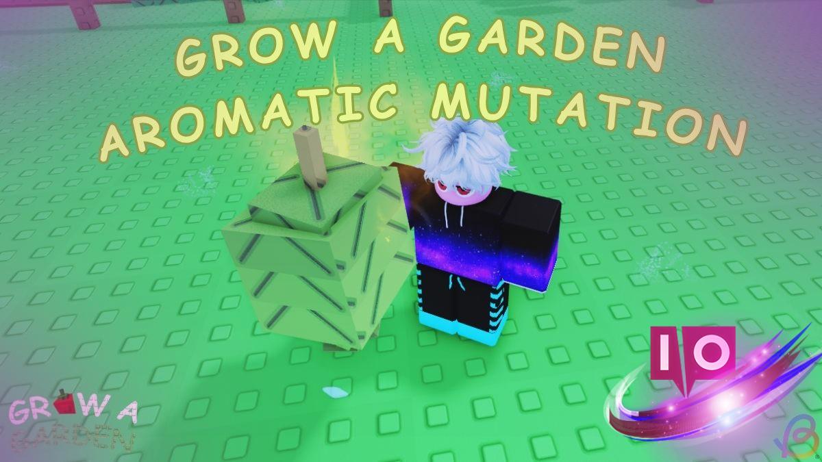 Unlock Aromatic Mutation: Essential Tips for Your Garden Growth