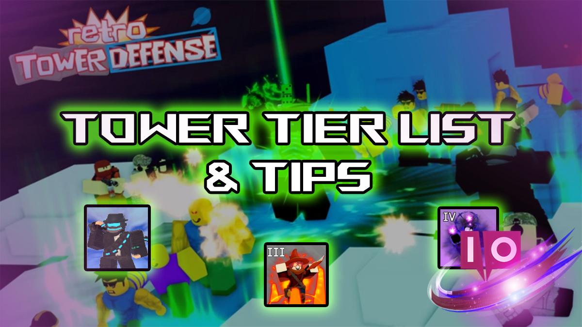 Ultimate Retro Tower Defense Tier List: Top Towers Ranked!