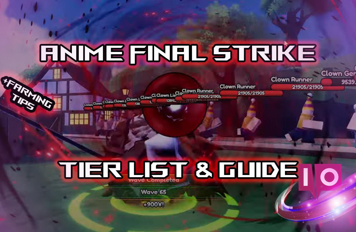 Complete Anime Final Strike Tier List Updated for Version 2.5