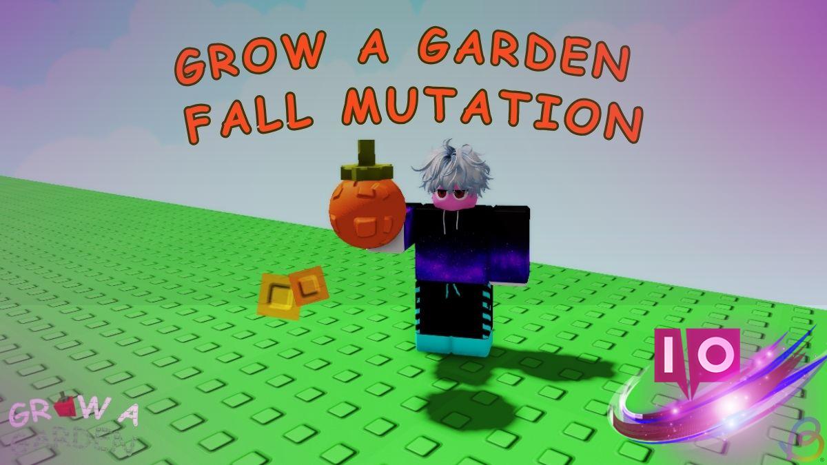 Mastering Fall Mutation Techniques in Grow a Garden: A Guide
