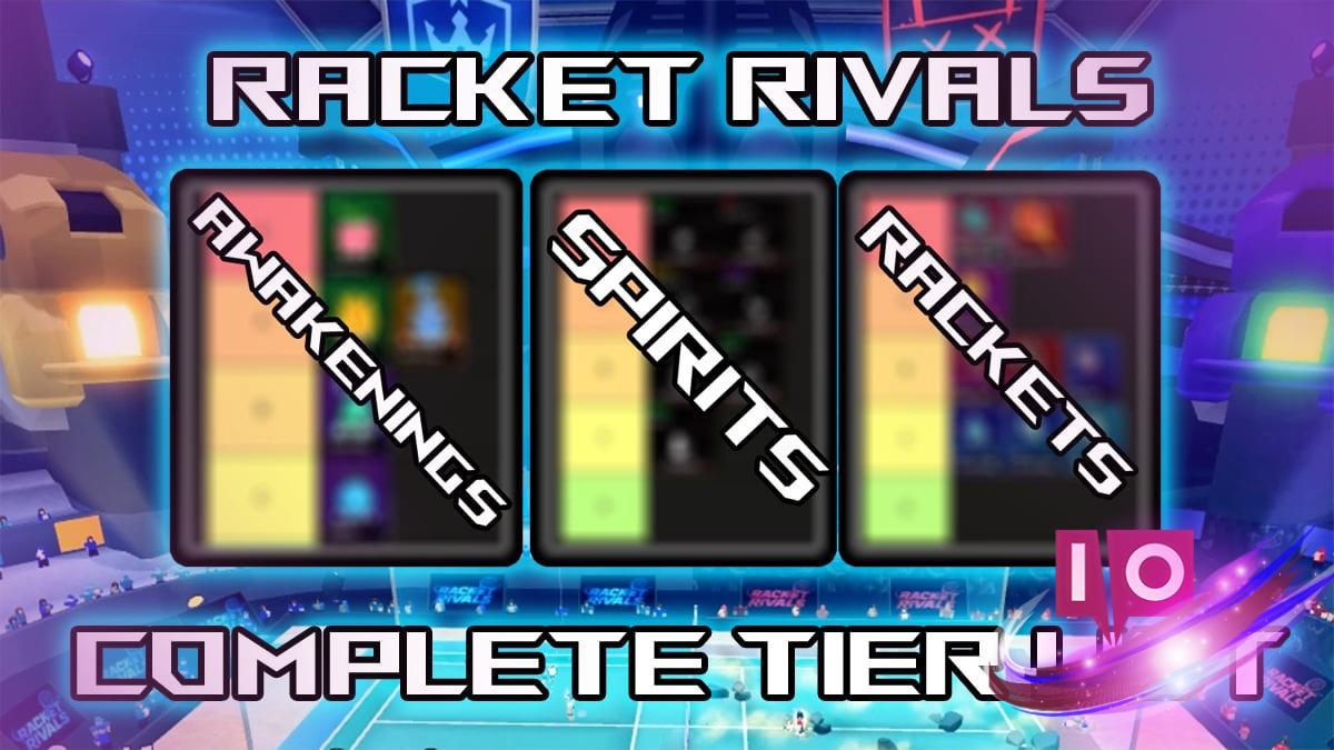 Racket Rivals Tier List: Top Spirits, Awakenings & Rackets Ranked