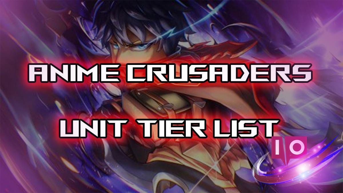 Ultimate Anime Crusaders Tier List: Rankings & Insights Released!