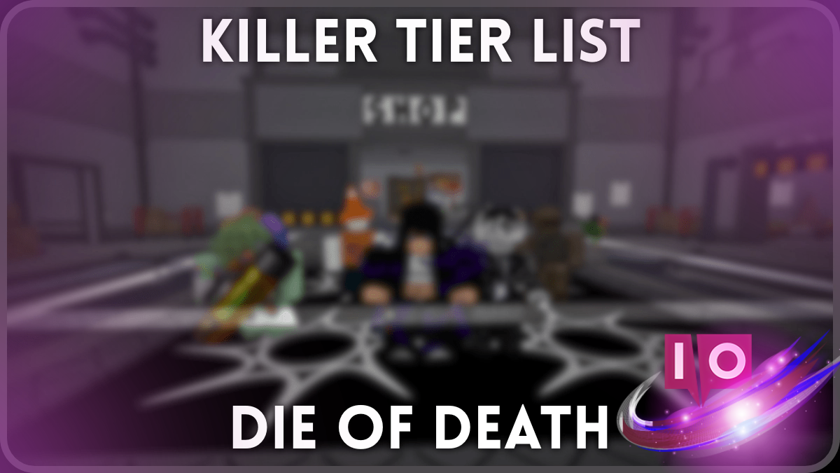Ultimate Die of Death Killer Tier List: Ranked for 2023